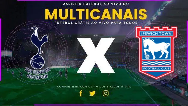 Assistir Tottenham x Ipswich ao vivo HD 10/11/2024